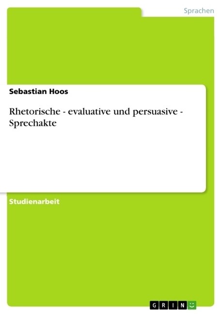 Rhetorische - Evaluative Und Persuasive - Sprechakte (Paperback)