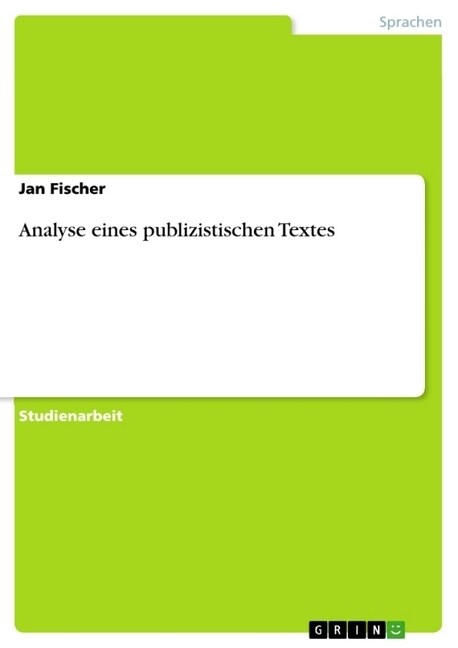 Analyse Eines Publizistischen Textes (Paperback)