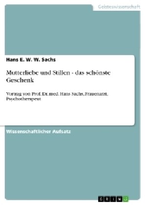 Mutterliebe Und Stillen - Das Schonste Geschenk (Paperback)