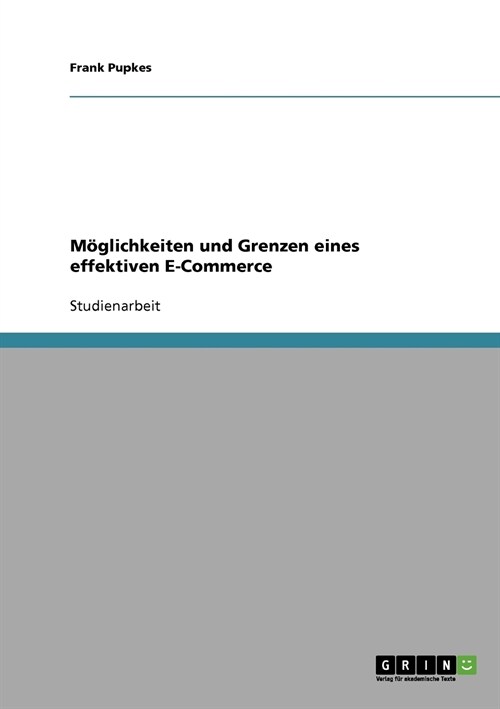 M?lichkeiten und Grenzen eines effektiven E-Commerce (Paperback)