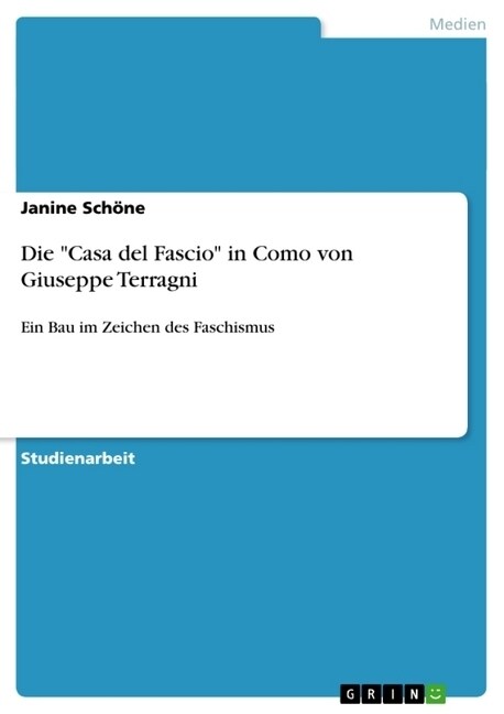 Die Casa del Fascio in Como von Giuseppe Terragni: Ein Bau im Zeichen des Faschismus (Paperback)