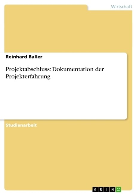 Projektabschluss: Dokumentation Der Projekterfahrung (Paperback)
