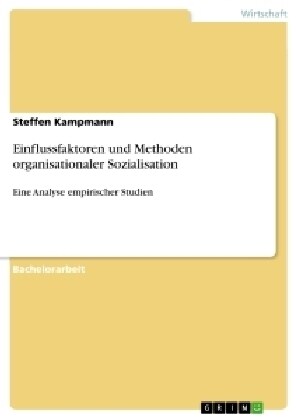 Einflussfaktoren Und Methoden Organisationaler Sozialisation (Paperback)
