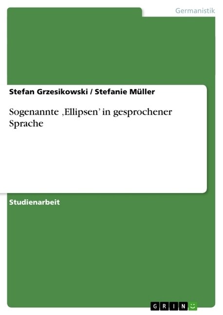 Sogenannte Ellipsen in Gesprochener Sprache (Paperback)