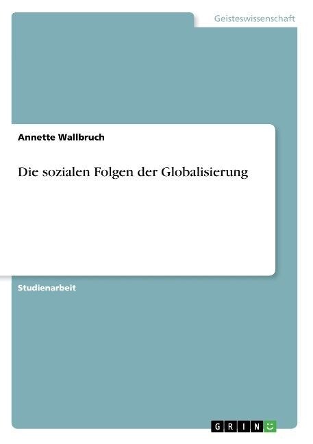 Die Sozialen Folgen Der Globalisierung (Paperback)