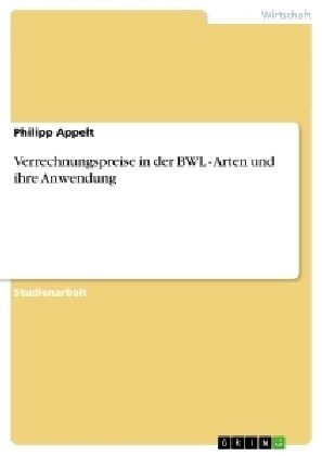 Verrechnungspreise in Der Bwl - Arten Und Ihre Anwendung (Paperback)