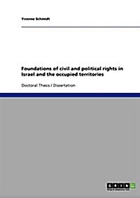 Foundations of Civil and Political Rights in Israel and the Occupied Territories (Paperback)