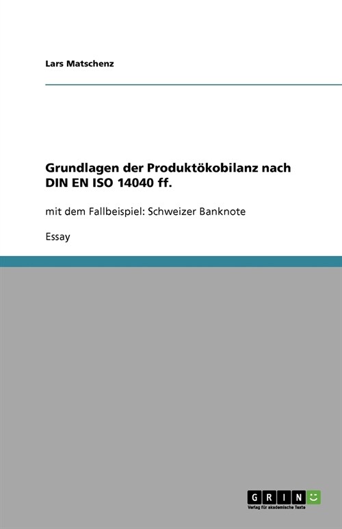 Grundlagen der Produkt?obilanz nach DIN EN ISO 14040 ff.: mit dem Fallbeispiel: Schweizer Banknote (Paperback)