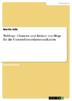 Weblogs - Chancen und Risiken von Blogs f? die Unternehmenskommunikation (Paperback)