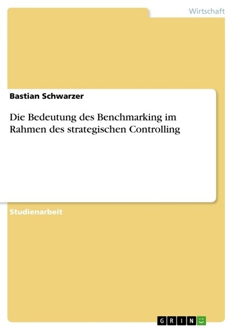 Die Bedeutung Des Benchmarking Im Rahmen Des Strategischen Controlling (Paperback)