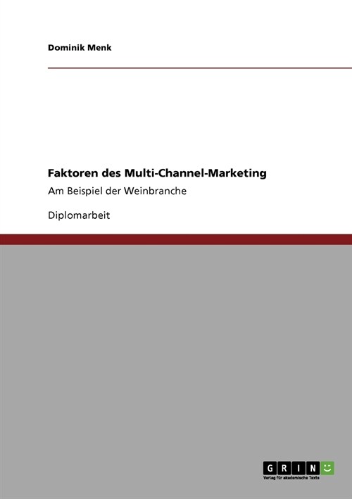 Faktoren des Multi-Channel-Marketing: Am Beispiel der Weinbranche (Paperback)