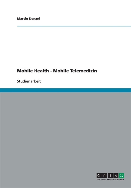 Mobile Health - Mobile Telemedizin (Paperback)