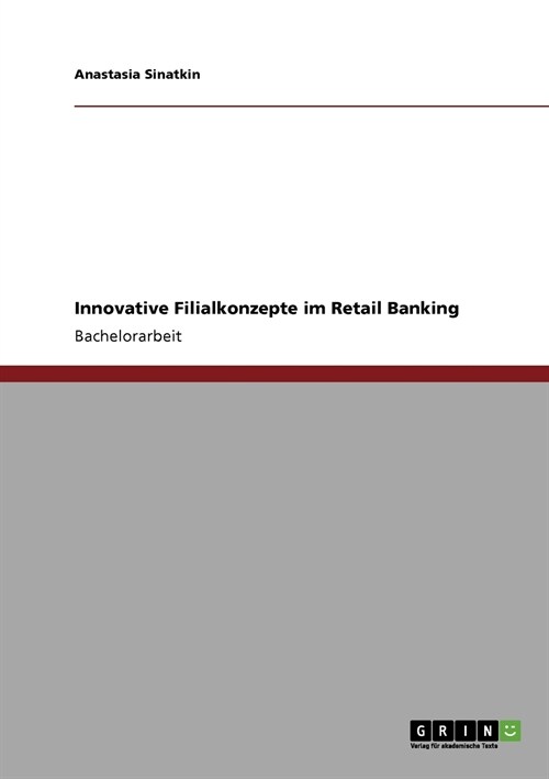 Innovative Filialkonzepte Im Retail Banking (Paperback)