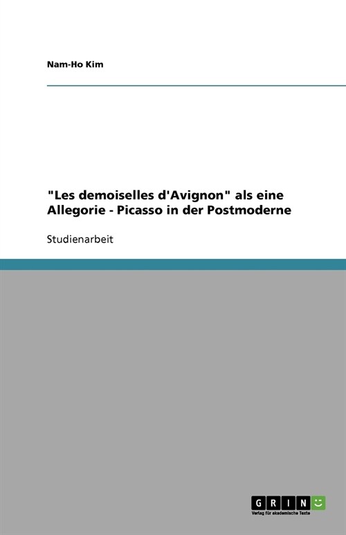 Les demoiselles dAvignon als eine Allegorie - Picasso in der Postmoderne (Paperback)