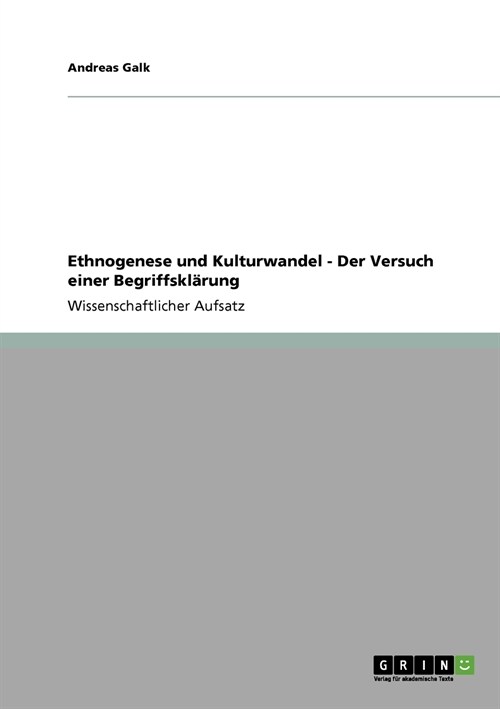 Ethnogenese und Kulturwandel - Der Versuch einer Begriffskl?ung (Paperback)