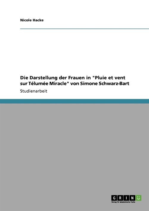 Die Darstellung der Frauen in Pluie et vent sur T?um? Miracle von Simone Schwarz-Bart (Paperback)