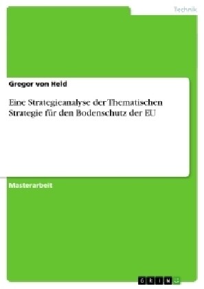 Eine Strategieanalyse der Thematischen Strategie f? den Bodenschutz der EU (Paperback)