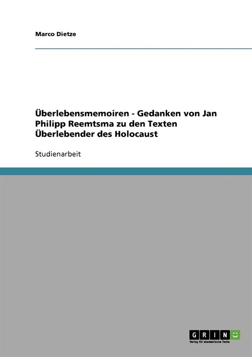 ?erlebensmemoiren - Gedanken von Jan Philipp Reemtsma zu den Texten ?erlebender des Holocaust (Paperback)