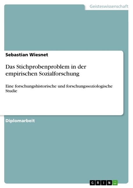 Das Stichprobenproblem in der empirischen Sozialforschung: Eine forschungshistorische und forschungssoziologische Studie (Paperback)