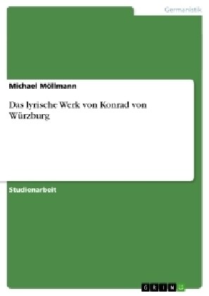 Das lyrische Werk von Konrad von W?zburg (Paperback)