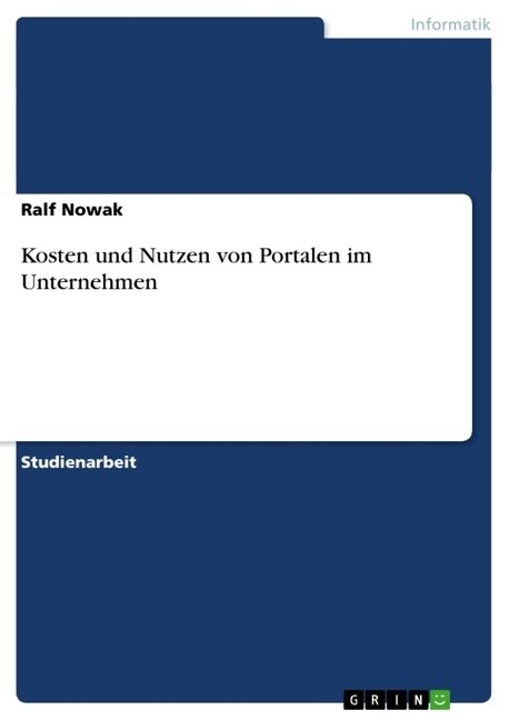 Kosten Und Nutzen Von Portalen Im Unternehmen (Paperback)