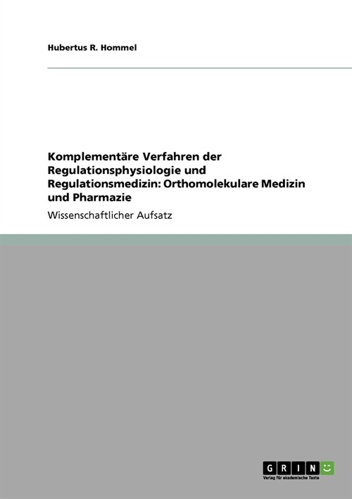 Komplement?e Verfahren der Regulationsphysiologie und Regulationsmedizin: Orthomolekulare Medizin und Pharmazie (Paperback)