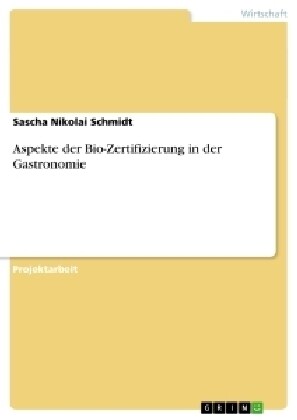 Aspekte Der Bio-Zertifizierung in Der Gastronomie (Paperback)
