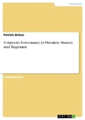 Corporate Governance in Ostasien - Staaten Und Regionen (Paperback)