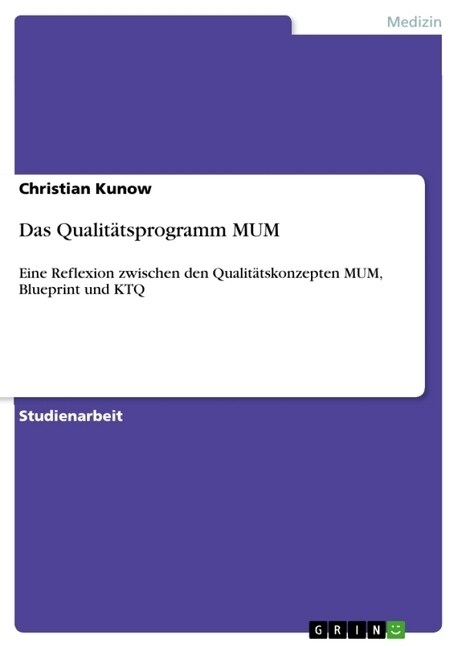 Das Qualit?sprogramm MUM: Eine Reflexion zwischen den Qualit?skonzepten MUM, Blueprint und KTQ (Paperback)