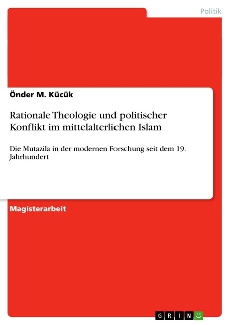 Rationale Theologie Und Politischer Konflikt Im Mittelalterlichen Islam (Paperback)