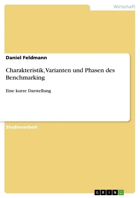 Charakteristik, Varianten und Phasen des Benchmarking: Eine kurze Darstellung (Paperback)