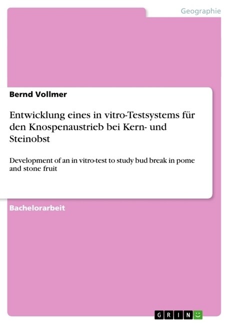 Entwicklung eines in vitro-Testsystems f? den Knospenaustrieb bei Kern- und Steinobst: Development of an in vitro-test to study bud break in pome and (Paperback)