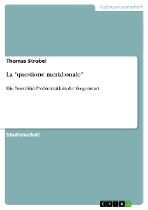 La questione meridionale: Die Nord-S?-Problematik in der Gegenwart (Paperback)