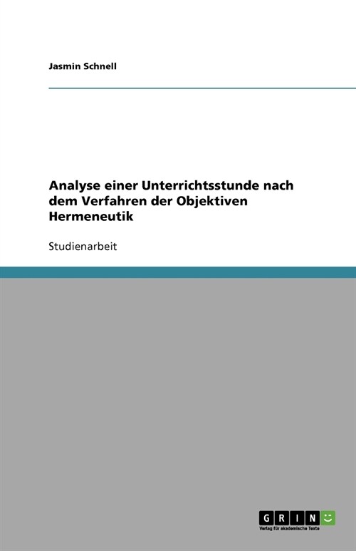 Analyse Einer Unterrichtsstunde Nach Dem Verfahren Der Objektiven Hermeneutik (Paperback)
