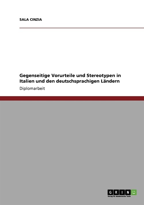 Gegenseitige Vorurteile und Stereotypen in Italien und den deutschsprachigen L?dern (Paperback)