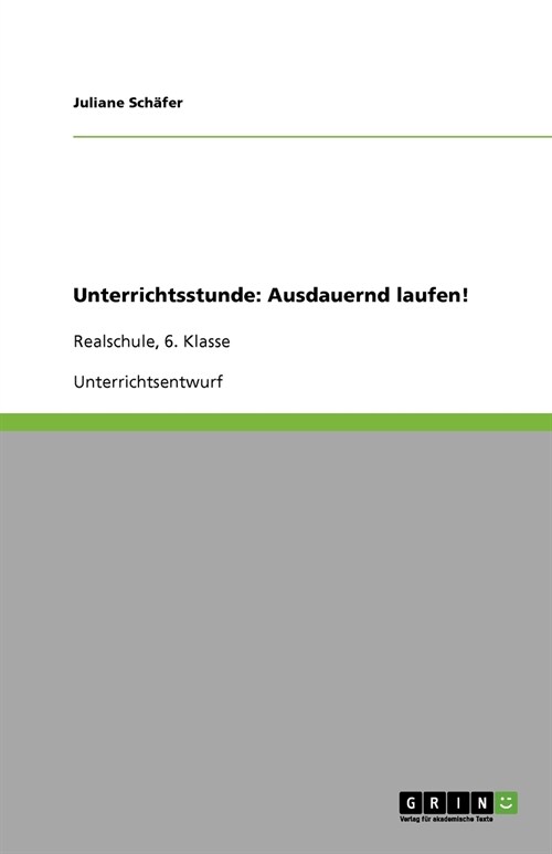 Unterrichtsstunde: Ausdauernd laufen!: Realschule, 6. Klasse (Paperback)