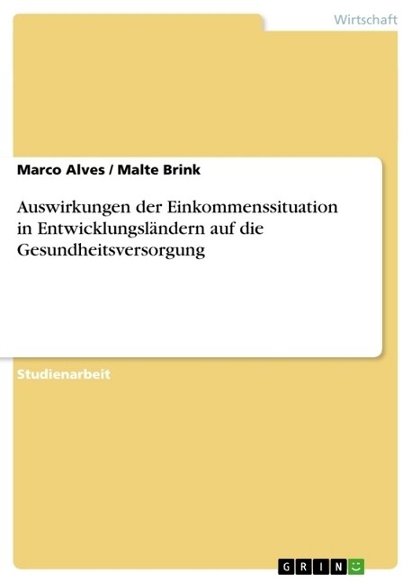 Auswirkungen der Einkommenssituation in Entwicklungsl?dern auf die Gesundheitsversorgung (Paperback)