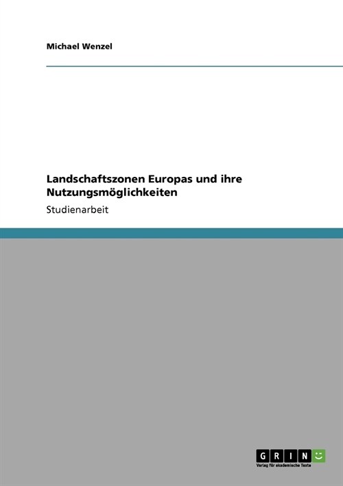 Landschaftszonen Europas und ihre Nutzungsm?lichkeiten (Paperback)