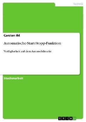 Automatische-Start-Stopp-Funktion: Verf?barkeit auf dem Automobilmarkt (Paperback)