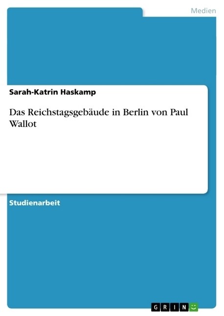 Das Reichstagsgeb?de in Berlin von Paul Wallot (Paperback)
