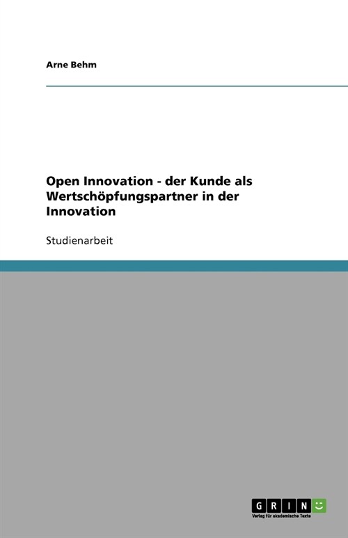 Open Innovation - der Kunde als Wertsch?fungspartner in der Innovation (Paperback)