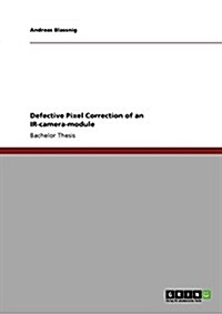 Defective Pixel Correction of an IR-Camera-Module (Paperback)