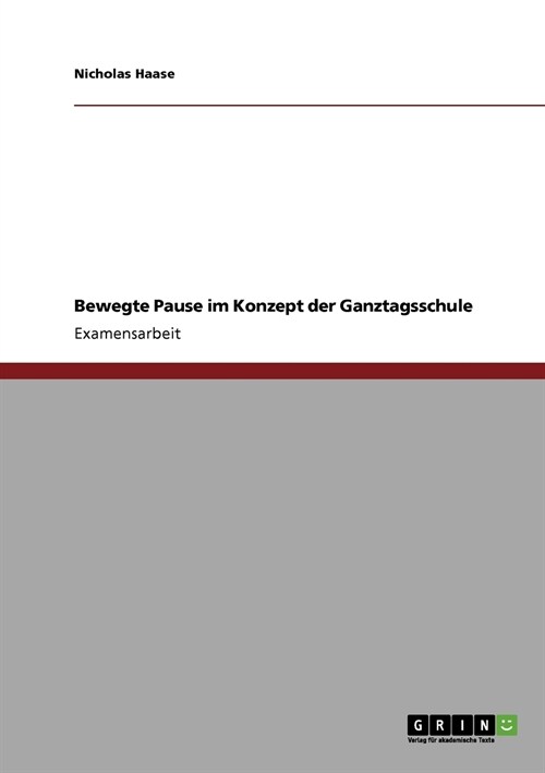 Bewegte Pause Im Konzept Der Ganztagsschule (Paperback)