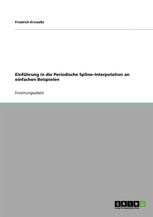 Einf?rung in die Periodische Spline-Interpolation an einfachen Beispielen (Paperback)