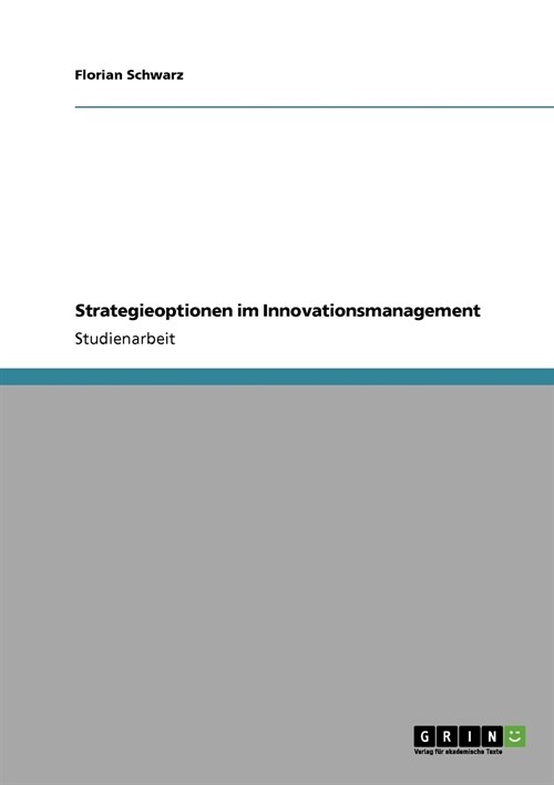 Strategieoptionen Im Innovationsmanagement (Paperback)