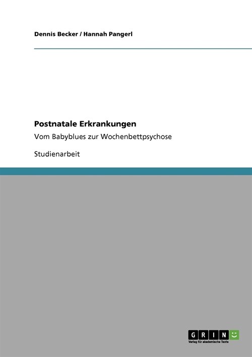 Postnatale Erkrankungen: Vom Babyblues zur Wochenbettpsychose (Paperback)