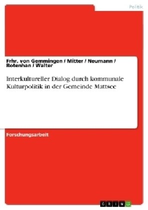 Interkultureller Dialog Durch Kommunale Kulturpolitik in Der Gemeinde Mattsee (Paperback)