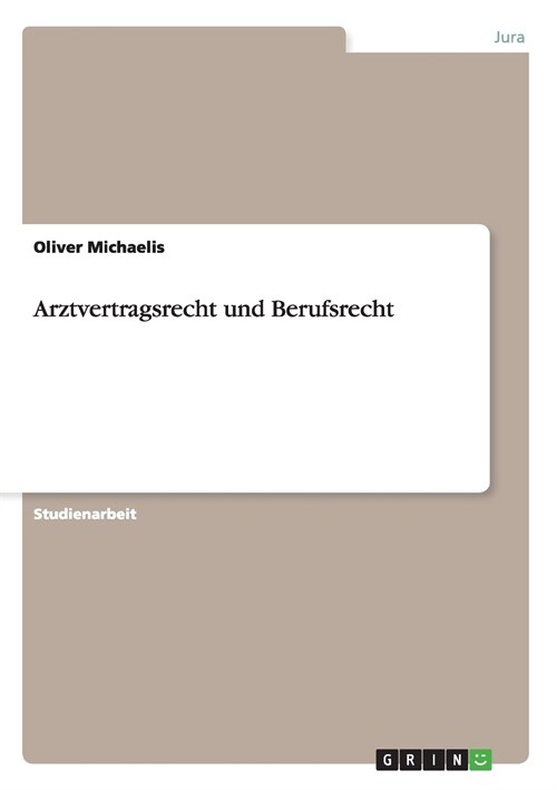 Arztvertragsrecht Und Berufsrecht (Paperback)