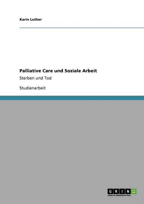 Palliative Care und Soziale Arbeit: Sterben und Tod (Paperback)