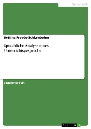 Sprachliche Analyse eines Unterrichtsgespr?hs (Paperback)